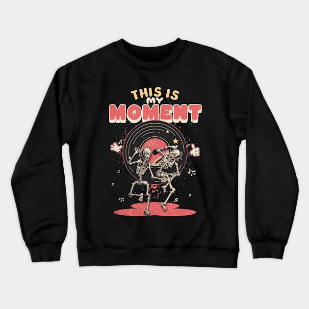 This is my moment Crewneck Sweatshirt by alcoshirts